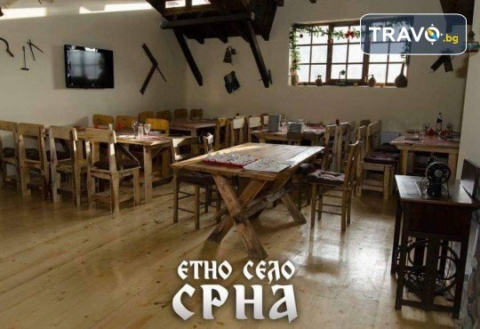 Уикенд в Етно село Срна с 2 нощувки, 2 закуски, 2 обяда, 2 вечери с жива музика, с участието на Мирослав Илич и транспорт от ТА Поход - Снимка 5