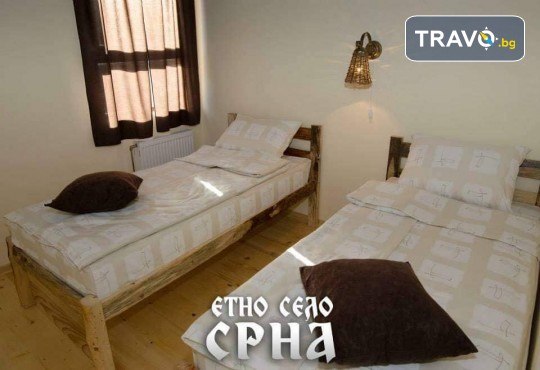 Уикенд в Етно село Срна с 2 нощувки, 2 закуски, 2 обяда, 2 вечери с жива музика, с участието на Мирослав Илич и транспорт от ТА Поход - Снимка 3