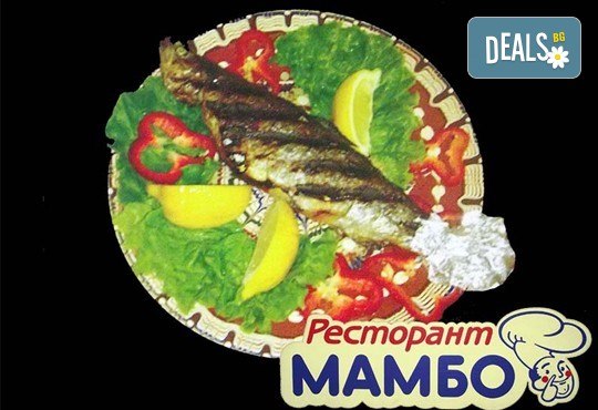 Кулинарен круиз! Ципура, лаврак, пъстърва на скара с гарнитура или филе калкан по гръцки от Ресторант - механа Мамбо! - Снимка 2